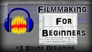 Filmmaking for Beginners Sound Design with Audacity [upl. by Critchfield]