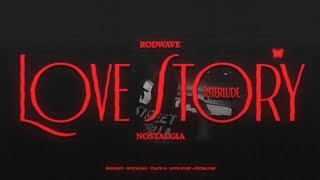 Rod Wave  Love Story  Interlude Official Audio [upl. by Durstin]