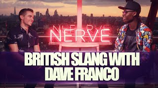 BRITISH SLANG W DAVE FRANCO [upl. by Hekking562]