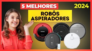 MELHOR ROBO ASPIRADOR 2024 Confira o TOP 5 Melhores Aspiradores Robos para comprar [upl. by Ender]