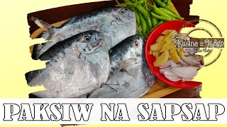 PAKSIW NA SAPSAP  SIMPLE AT MASARAP  EASYTOFOLLOW FISH RECIPE  KUSINA de LAGO [upl. by Groveman]