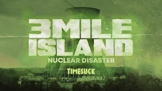 Timesuck  Three Mile Island Nuclear Disaster [upl. by Miarfe825]