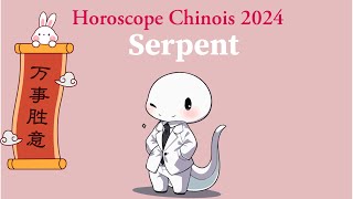 Horoscope Chinois 2024 Serpent 🐍 [upl. by Winters]