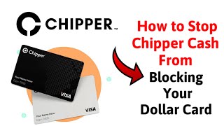 How To Stop Chipper Cash From Blocking Your Dollar Card [upl. by Llednar]