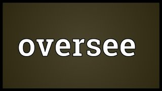 Oversee Meaning [upl. by Meek957]