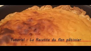 TUTORIEL  RECETTE DU FLAN PATISSIER [upl. by Duncan541]