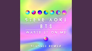 Waste It On Me Slushii Remix [upl. by Najar]