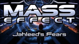 Mass Effect  Jahleeds Fears [upl. by Dedra686]