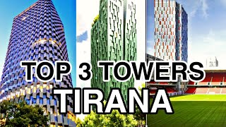 TOP 3 Tallest Buildings in TIRANA  Kullat me te LARTA ne Tirane [upl. by Ettenahs]