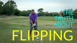 The Flip is not the Fault the truth about flipping the golf club [upl. by Daloris]