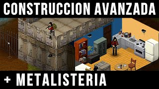 CONSTRUCCIÓN AVANZADA  METALISTERÍA  Guia Tutorial de Project Zomboid [upl. by Yecal]