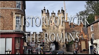 History of York  Pt 1 The Romans [upl. by Edmon]