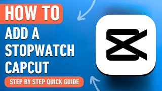 How to Add a Stopwatch in CapCut 2024 Easy Tutorial [upl. by Powel]