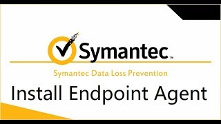 Deploy Symantec DLP  4 Install Endpoint Agent and Configure a Basic Policy [upl. by Chrystal]