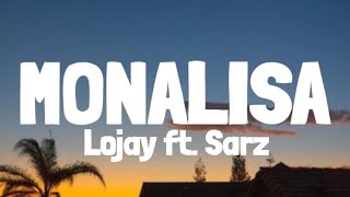 LOJAY X SARZ  MONALISA Lyrics [upl. by Con]