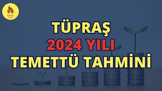 Tüpraş 2024 Temettü Tahmini [upl. by Yrreb]