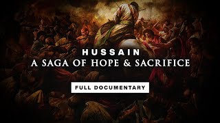 The Story of Hussain  Battle of Karbala  FULL DOCUMENTARY [upl. by Oirromed183]