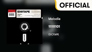 Official Audio IDIOTAPE  Melodie 11111101 [upl. by Fabio]