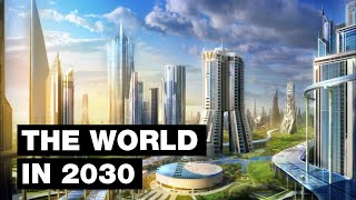 The World in 2030 Top 20 Future Technologies [upl. by Tterab256]