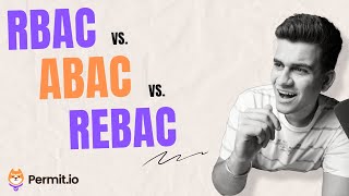 RBAC vs ABAC vs ReBAC in under 5 minutes [upl. by Yolanthe287]