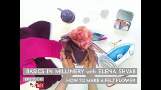 Basics in Millinery How to Make a Felt Flower for Hats and fascinator​s feltflower​ millinery​ [upl. by Nimaynib]