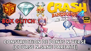 Crash Bandicoot 4 100  Partie 59  Construction de Ponts Nversé Relique NSane BOX GLITCH [upl. by Analra]