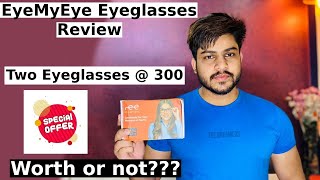 Eye My Eye Glasses Unboxing amp Review  Order 2 Eyeglasses in Just Rs 300  Worth or Not [upl. by Drud]