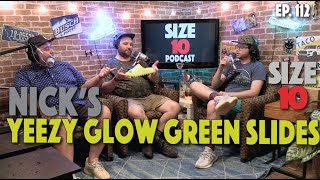 Size 10 Podcast Ep 112 Nicks Yeezy Green Glow slides [upl. by Loella]