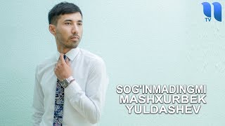 Mashxurbek Yuldashev  Soginmadingmi  Машхурбек Юлдашев  Согинмадингми audio [upl. by Anidem]