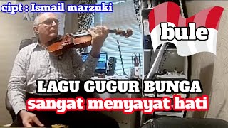 BIKIN NANGIS quot LAGU GUGUR BUNGA quot dinyanyikan bule dengan biola [upl. by Cornelie]