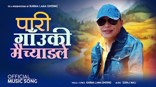 Pari Gauki Maichang New Nepali Selo Song 2024  2081 by Karma Lama Ghising [upl. by Donaugh854]