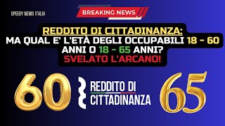 REDDITO DI CITTADINANZA SONO CONSIDERATI OCCUPABILI I PERCETTORI FINO A 65 ANNI O FINO A 60 [upl. by Jenne]