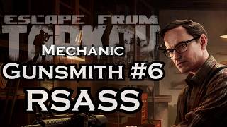 Gunsmith Part 6 RSASS Modding Guide 117 Mechanic TaskEscape From Tarkov [upl. by Patrizia]