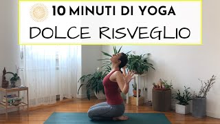 10 Minuti di Yoga ☀︎ Sequenza Dolce Per La MATTINA [upl. by Kassie]