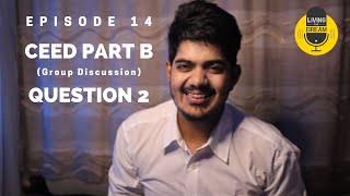 Episode 14 Part 3  CEED Part B Question 2 Group Discussion  Living the IIT Dream  From AIR 9 [upl. by Stockwell]