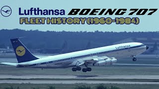 Lufthansa Boeing 707 Fleet History 19601984 [upl. by Burkitt]