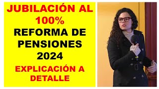 Jubilación con el 100 de salario Reforma de pensiones 2024 Explicación a detalle Luisa Alcalde [upl. by Dnaloy]