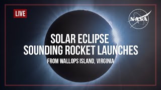 Solar Eclipse Sounding Rocket Launches from NASA Wallops Flight Facility Official Broadcast [upl. by Adriel860]