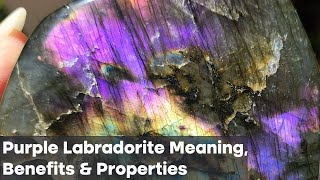 Purple Labradorite The Properties Meaning amp Benefits of Purple Labradorite Chakra Healing Crystals [upl. by Linnie]