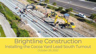 Brightline Construction Installing the Cocoa Yard Lead South Turnout  October 2022 [upl. by Marquet]