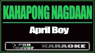 Kahapong Nagdaan  APRIL BOY KARAOKE [upl. by Nnylrac]