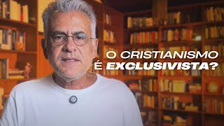 O CRISTIANISMO É EXCLUSIVISTA É [upl. by Nyledam]