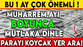 BU 1 AY ÇOK ÖNEMLİ  MUHARREM AYI BOYUNCA MUTLAKA DİNLE PARAYI KOYACAK YER ARA [upl. by Shelman444]