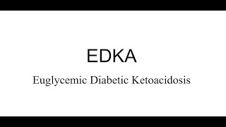 EMS Lecture  Euglycemic Diabetic Ketoacidosis EDKA [upl. by Chancey797]