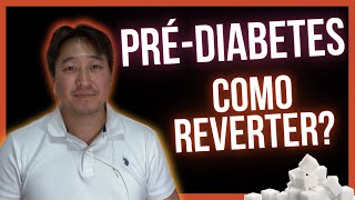 5 MANEIRAS DE REVERTER O PRÉDIABETES [upl. by Eednus]