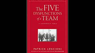 The Five Dysfunctions of a Team by Patrick Lencioni [upl. by Iruj]