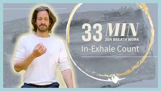 33Min Zen Breath Counting Meditation  InExhale [upl. by Repinuj608]