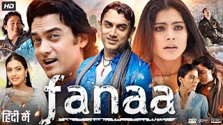 Fanaa 2006 Full Movie HD  Aamir Khan  Kajol  Rishi Kapoor  Tabu  Ali H  Shruti Review amp Facts [upl. by Aidnyl52]