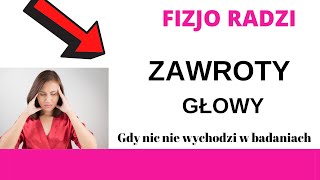 Zawroty głowy gdy nic nie wychodzi w badaniach [upl. by Attennaj]