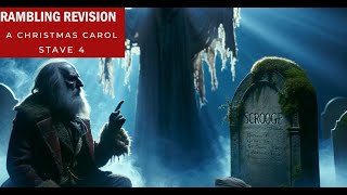 A Christmas Carol  Stave Four  Rambling Revision [upl. by Muhcan]